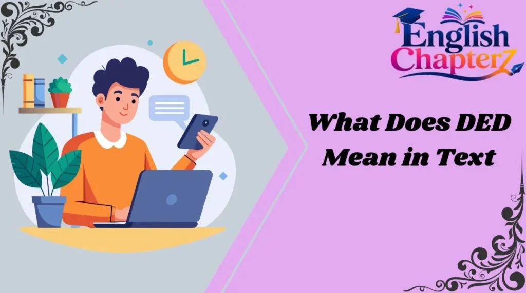 What Does DED Mean in Text