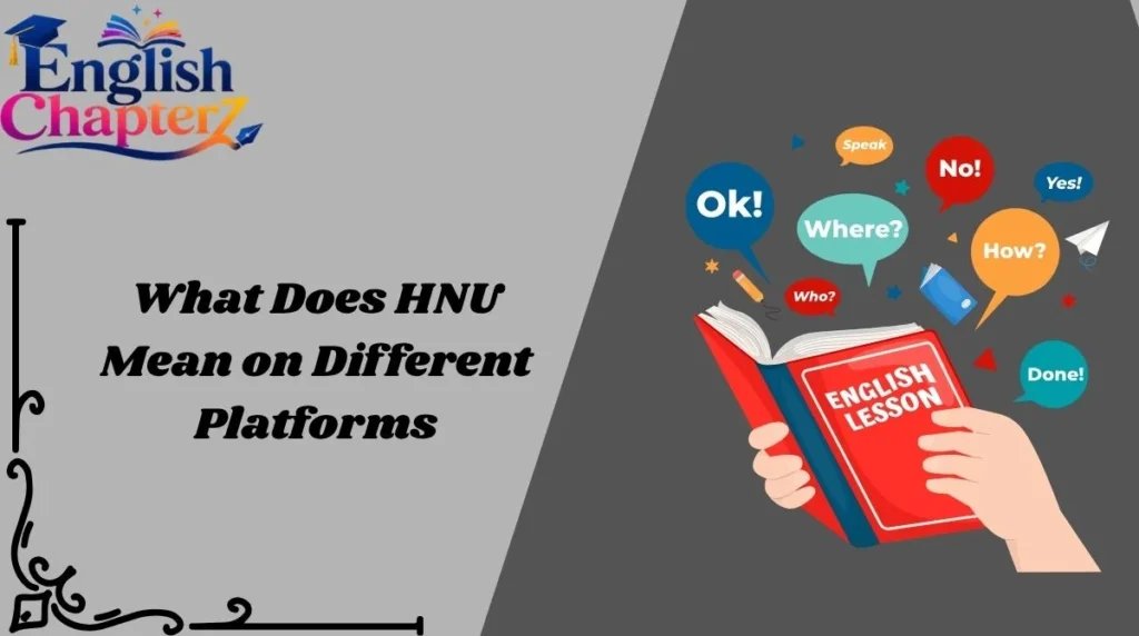 What Does HNU Mean on Different Platforms