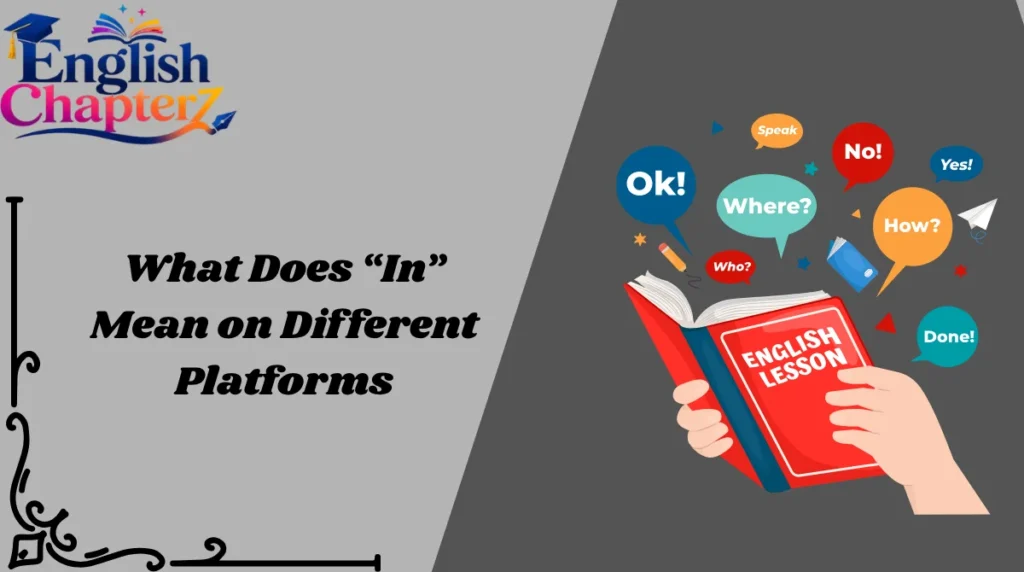What Does “In” Mean on Different Platforms