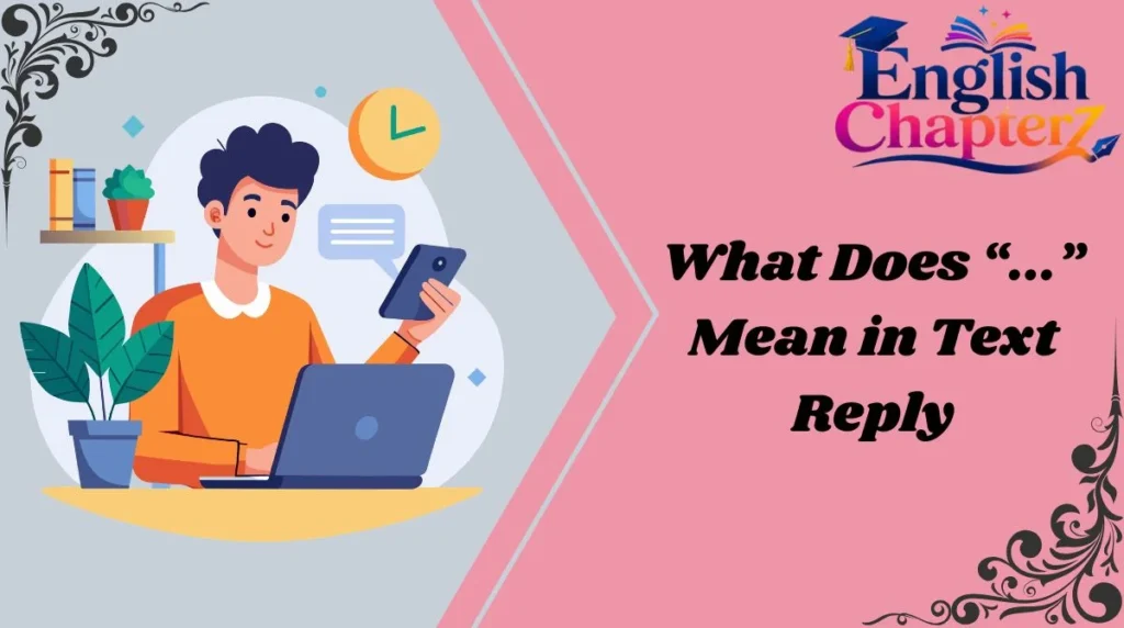 What Does “...” Mean in Text Reply