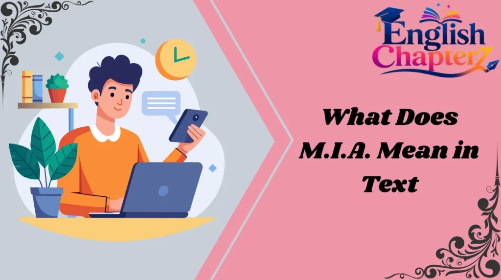 What Does M.I.A. Mean in Text