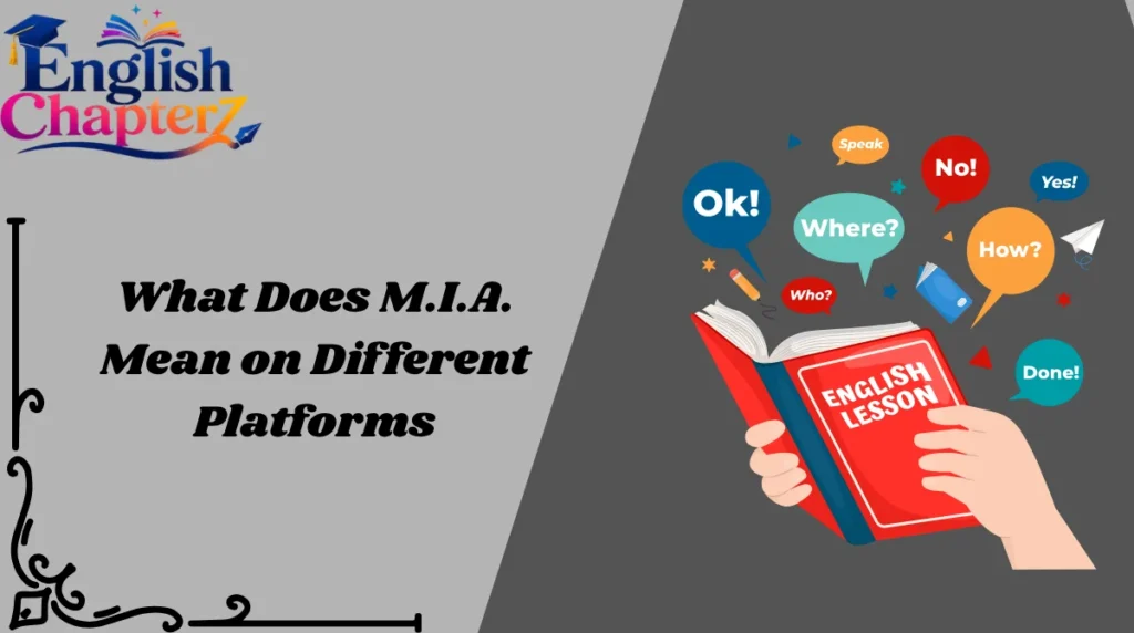 What Does M.I.A. Mean on Different Platforms
