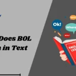 What Does BOL Mean in Text