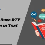 What Does DTF Mean in Text