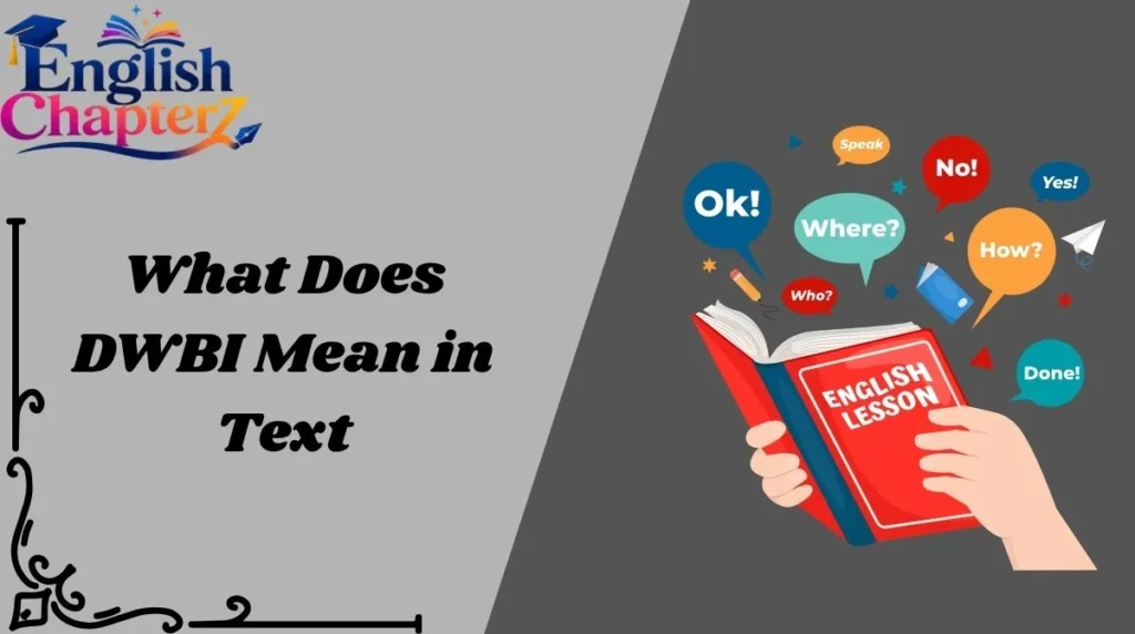 What Does DWBI Mean in Text