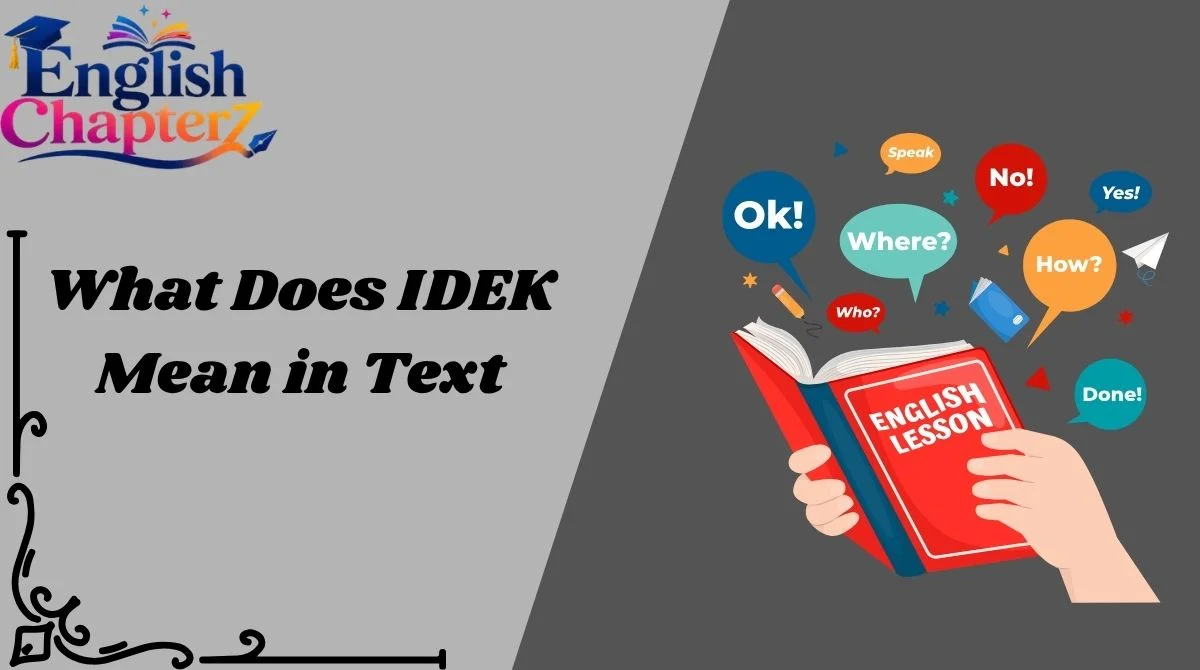 What Does IDEK Mean in Text