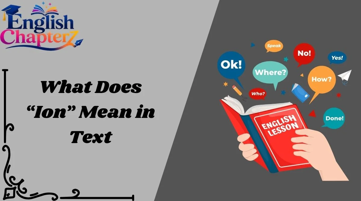 What Does “Ion” Mean in Text