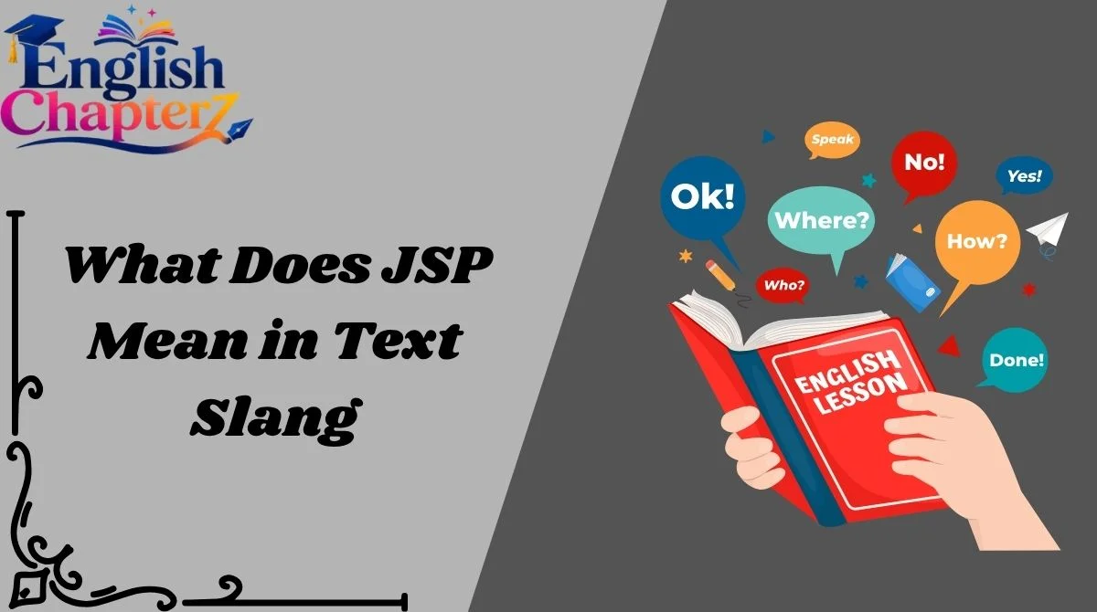What Does JSP Mean in Text Slang