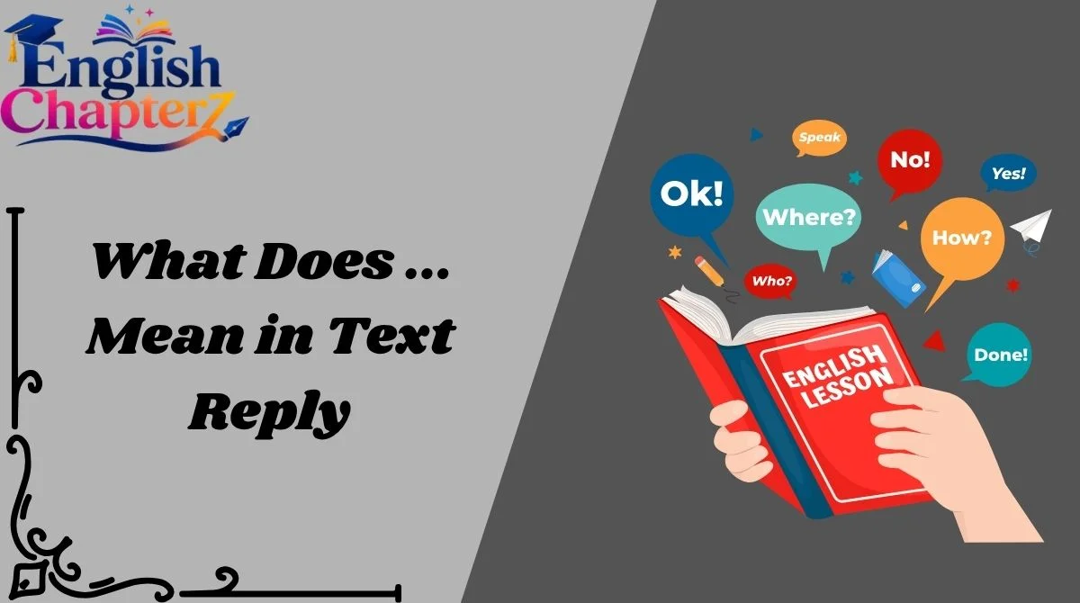 What Does ... Mean in Text Reply