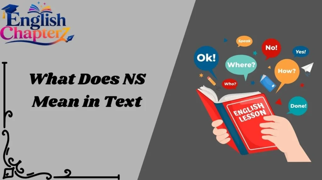 What Does NS Mean in Text