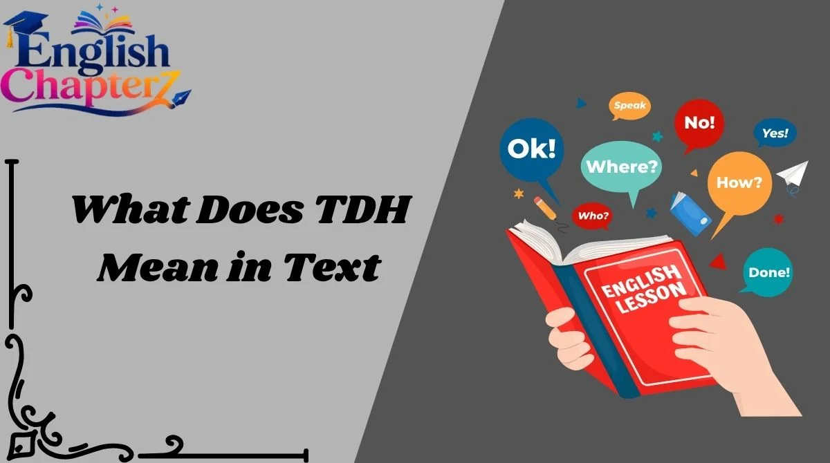 What Does TDH Mean in Text