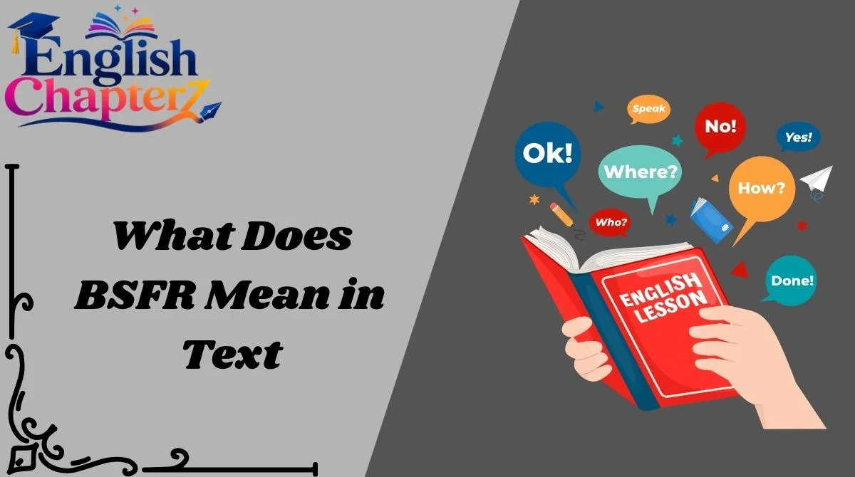 What Does BSFR Mean in Text