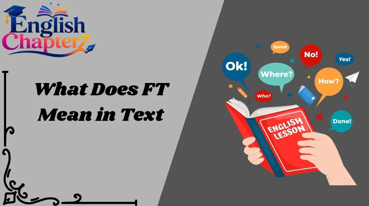 What Does FT Mean in Text