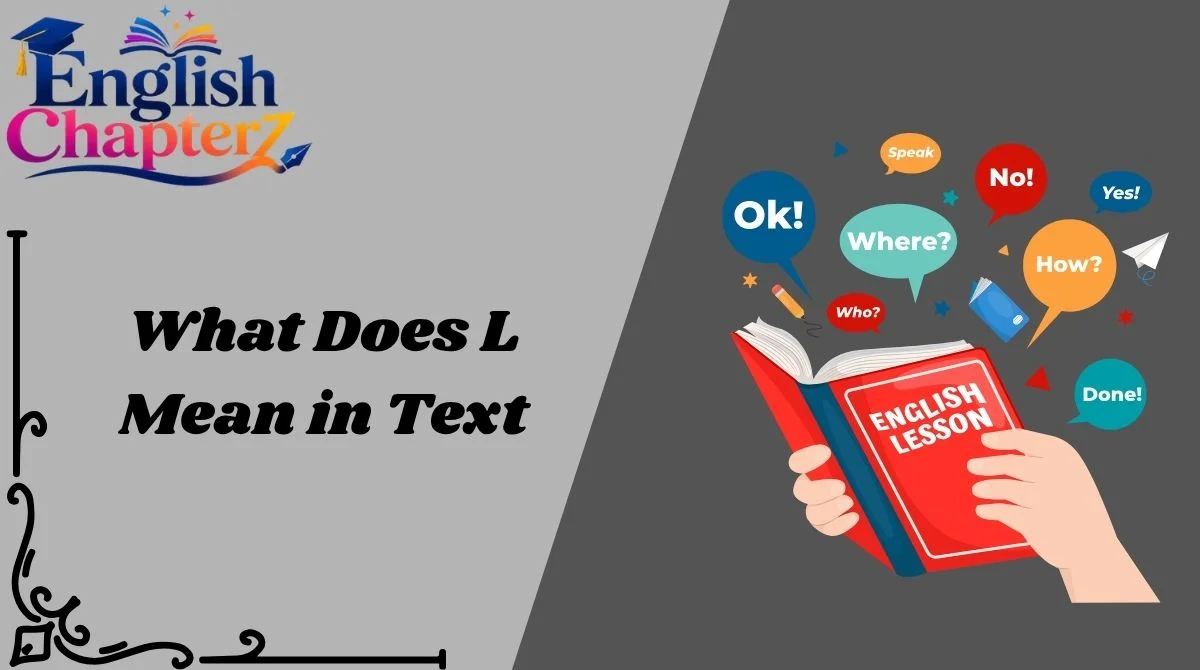 What Does L Mean in Text
