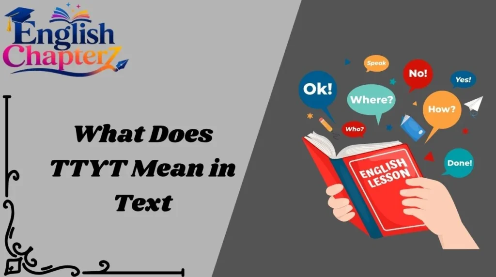 What Does TTYT Mean in Text