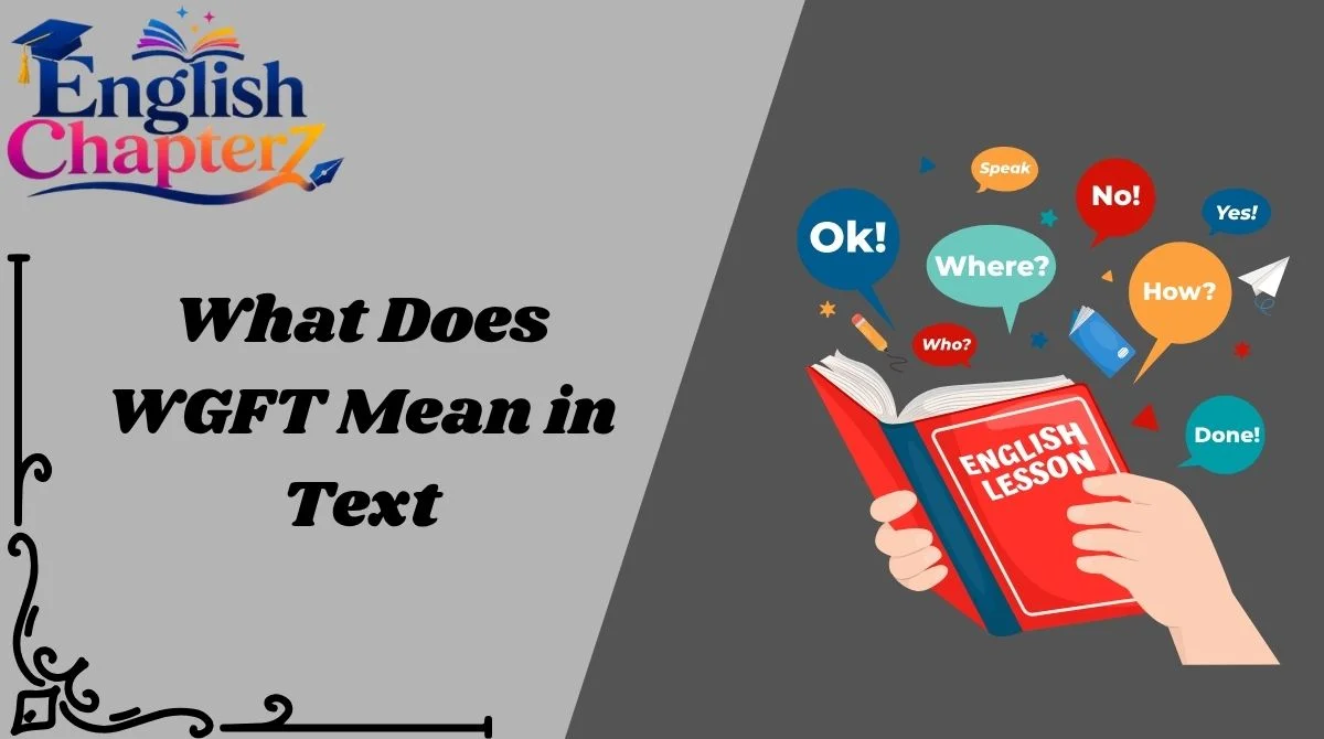 What Does WGFT Mean in Text