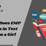 What Does EMP Mean in Text From a Girl