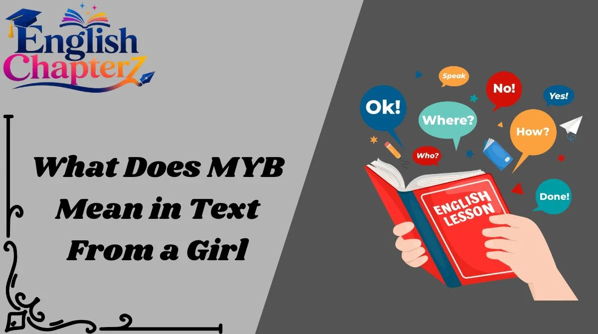What Does MYB Mean in Text From a Girl