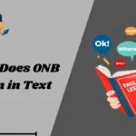 What Does ONB Mean in Text