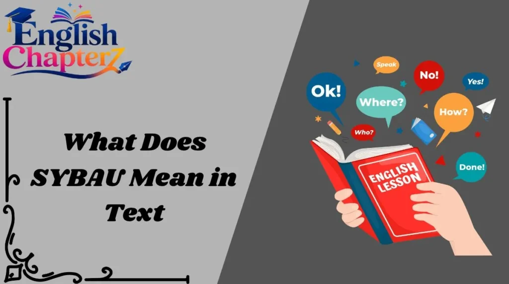 What Does SYBAU Mean in Text
